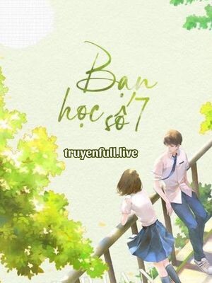 Bạn Học Số 7 - Nam Tri Bắc