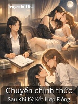 Chuyển Chính Thức Sau Khi Ký Kết Hợp Đồng Yêu Đương Với Cấp Trên Lạnh Lùng