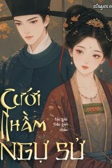 Cưới Nhầm Ngự Sử - Phần 1