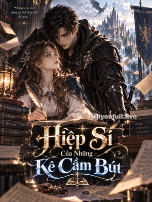 Hiệp Sĩ Của Những Kẻ Cầm Bút