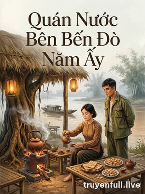 Quán Nước Bên Bến Đò Năm Ấy
