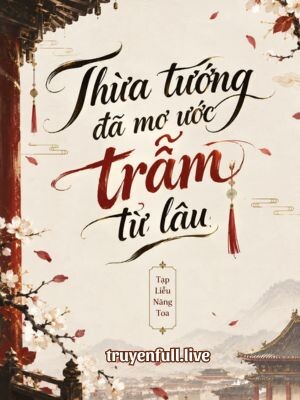 Thừa Tướng Đã Mơ Ước Trẫm Từ Lâu