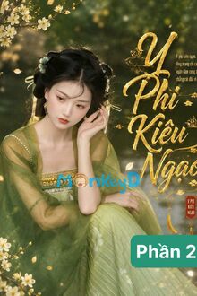 Y Phi Kiêu Ngạo - Phần 2